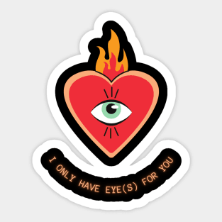 I only have eye for you Sticker